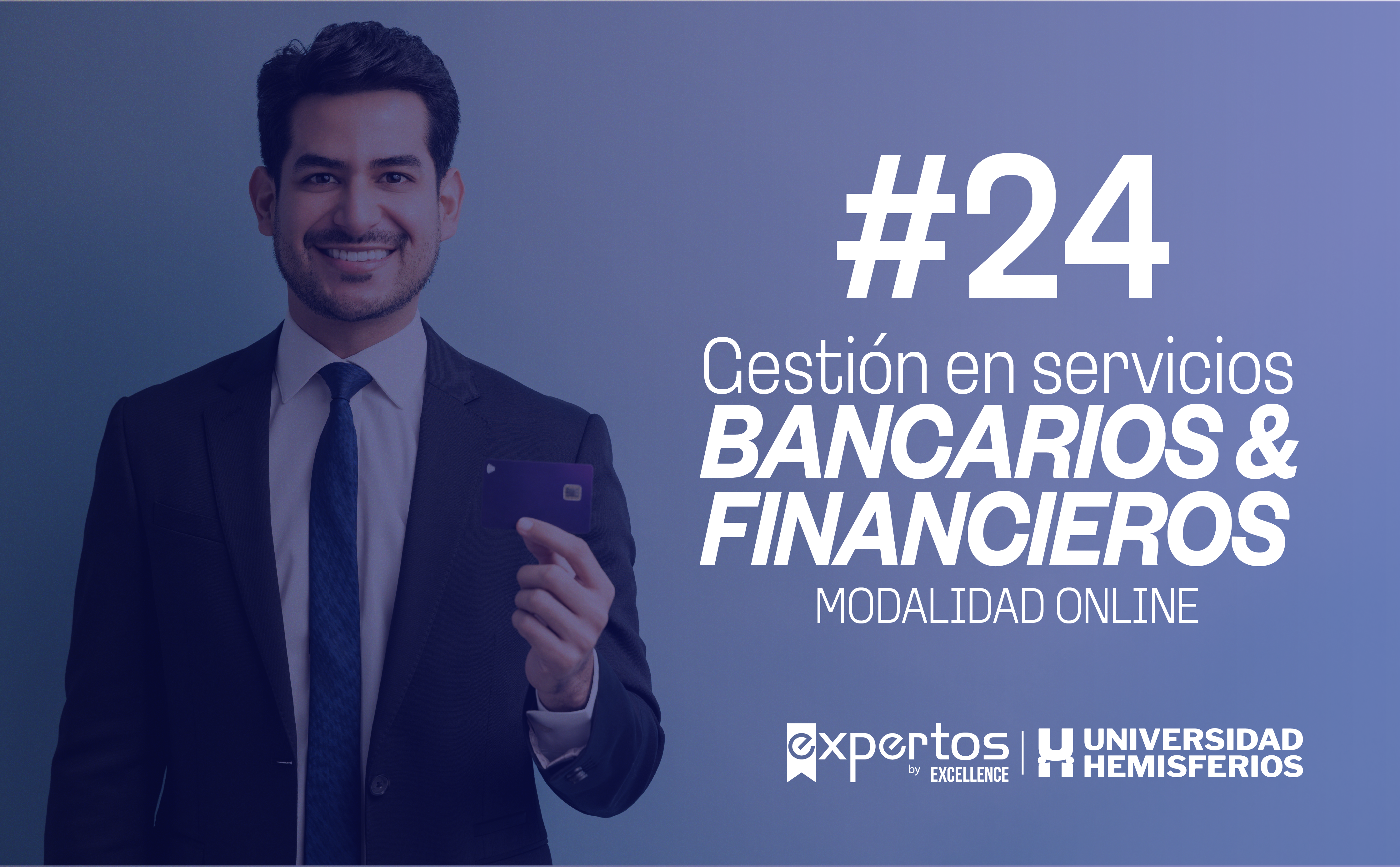 GESTIÓN EN SERVICIOS BANCARIOS Y FINANCIEROS 24 – Expertos by EXCELLENCE 