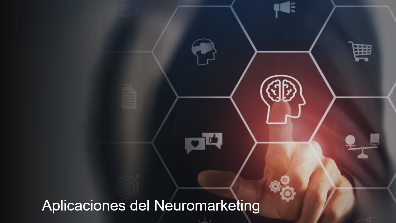 APLICACIONES DEL NEUROMARKETING