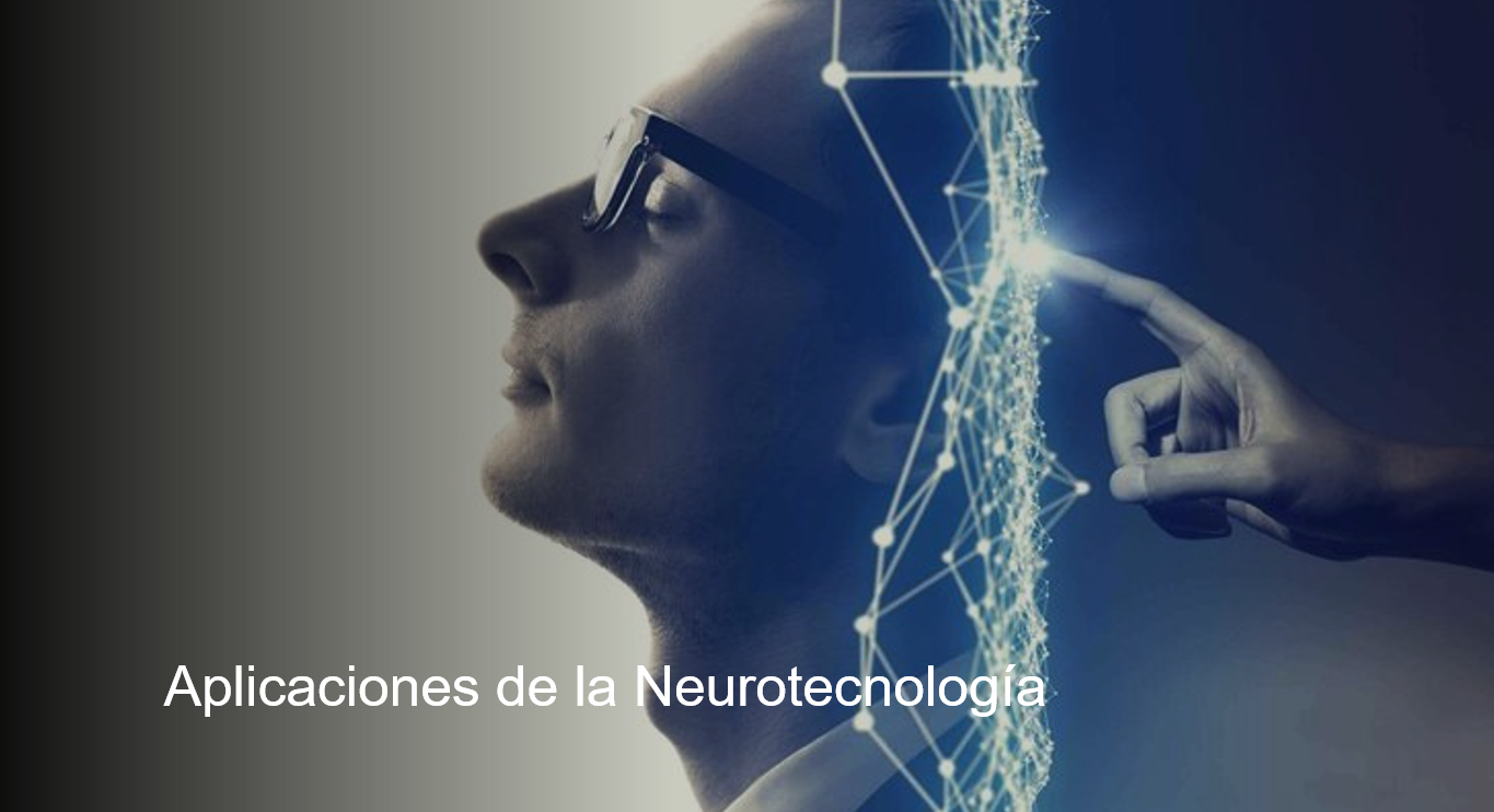 APLICACIONES DE LA NEUROTECNOLOGÍA 