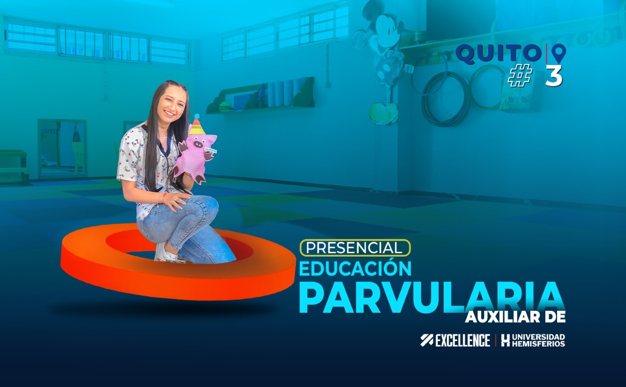 AUXILIAR DE EDUCACIÓN PARVULARIA G03 - EXCELLENCE QUITO