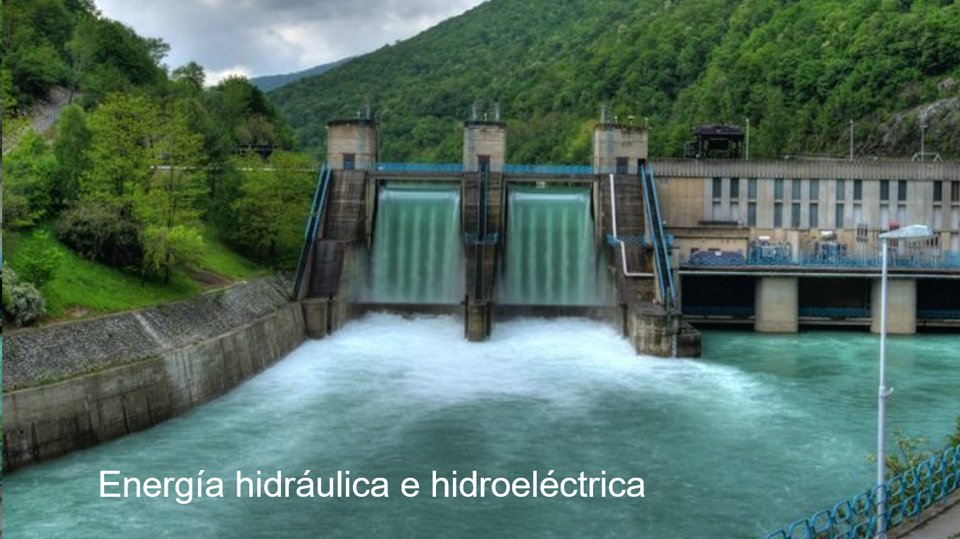 Energía hidráulica e hidroeléctrica