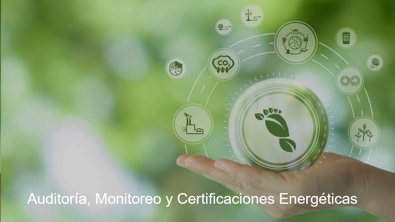 Auditoría, Monitoreo y Certificaciones Energéticas